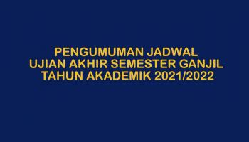 Pengumuman Jadwal Ujian Akhir Semester Program Sarjana (S1) Program Studi Manajeman Ganjil Tahun Akademik  2021/2022